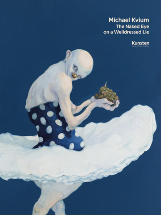 Michael Kvium - The Naked Eye on a Welldressed Lie